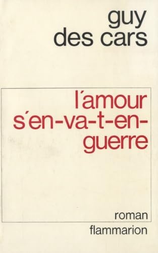 L'amour s'en va en guerre (9782080600080) by Des Cars, Guy