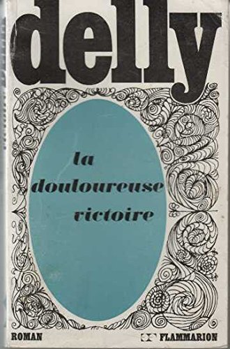 Beispielbild fr La Douloureuse Victoire zum Verkauf von Ammareal