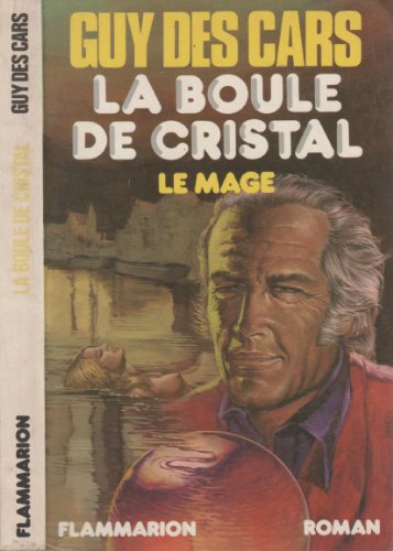 La Boule de cristal: - SERIE "LE MAGE" (9782080607355) by Des Cars, Guy