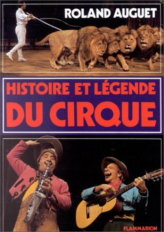 Stock image for Histoire et lgende du cirque for sale by Ammareal