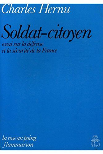 Stock image for Soldat-citoyen : essai sur la defense et la securite de la France for sale by Ammareal