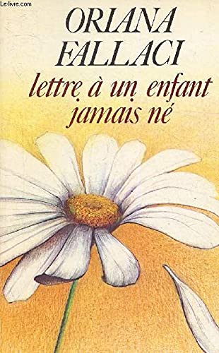 Lettre Ã  un enfant jamais nÃ©: - TRADUIT DE L'ITALIEN (9782080608574) by Oriana Fallaci