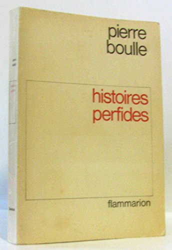 Histoires perfides (FICTION (A)) (French Edition) (9782080609090) by Boulle, Pierre