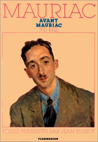 Beispielbild fr Mauriac avant Mauriac. Textes retrouvs, prsents et annots par Jean Touzot. zum Verkauf von Librairie Vignes Online