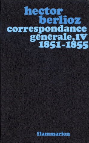 9782080610140: Correspondance gnrale, tome 4 : 1851-1855