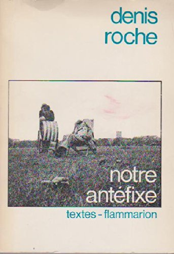 Notre antÃ©fixe (9782080640949) by Roche (1937-2015), Denis