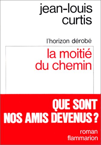 La MoitiÃ© du chemin (L'Horizon dÃ©robÃ©, 2) (French Edition) (9782080642585) by Curtis, Jean-Louis