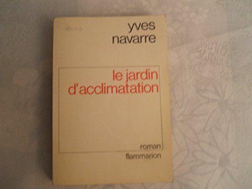 Beispielbild fr Le Jardin d'acclimatation: Roman (French Edition) zum Verkauf von Better World Books: West