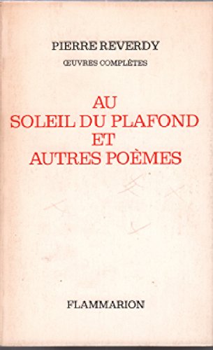 9782080643124: Oeuvres compltes / Pierre Reverdy Tome 5: Au soleil du plafond, Et autres pomes: 11