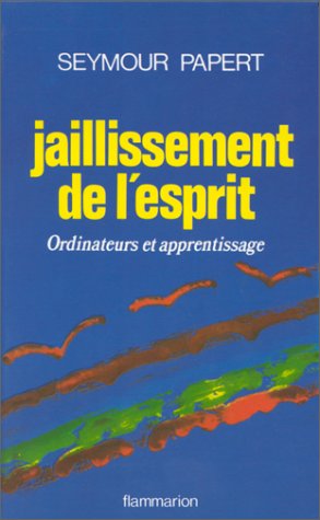 Beispielbild fr Jaillissement De L'esprit : Ordinateurs Et Apprentissage zum Verkauf von RECYCLIVRE