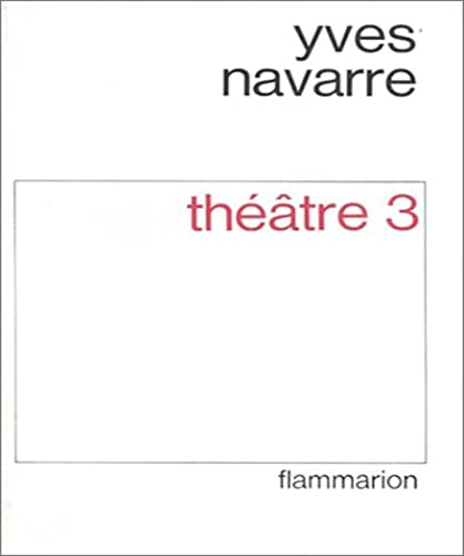 Theatre t3 (FICTION (A)) (9782080645142) by Yves Navarre