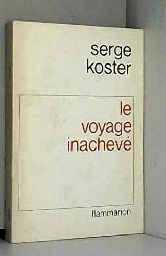 Beispielbild fr Voyage inacheve (Le) koster serge zum Verkauf von LIVREAUTRESORSAS