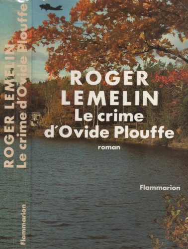 Stock image for Le Crime d'Ovide Plouffe (French Edition) for sale by Better World Books: West