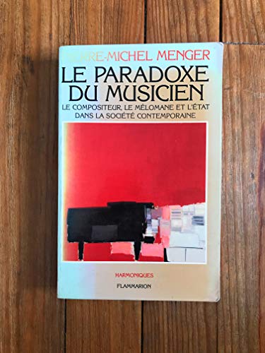 Stock image for Le paradoxe du musicien; le compositeur, le mlomane et l'Etat dans la socit contemporaine. Collection : Harmoniques. for sale by AUSONE