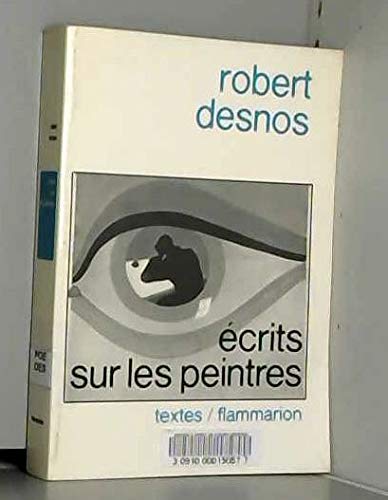 Ecrits sur les peintres. Préface de Marie-Claire Dumas. - ]. DESNOS (Robert).