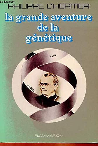 LA GRANDE AVENTURE DE LA GENETIQUE