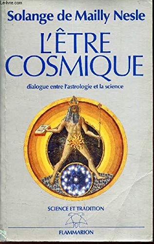 Imagen de archivo de L'tre cosmique, ou, Dialogue entre astrologie et science a la venta por medimops