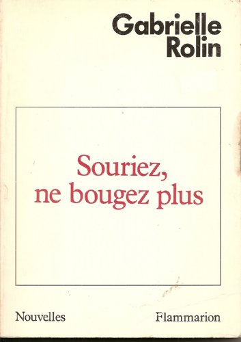 Souriez, ne bougez plus nouvelles (9782080647672) by Rolin Gabrielle, Gabrielle