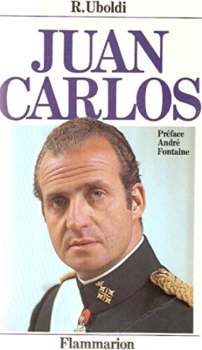 Stock image for Juan carlos : l'Espagne d'hier, d'aujourd'hui, de demain for sale by secretdulivre