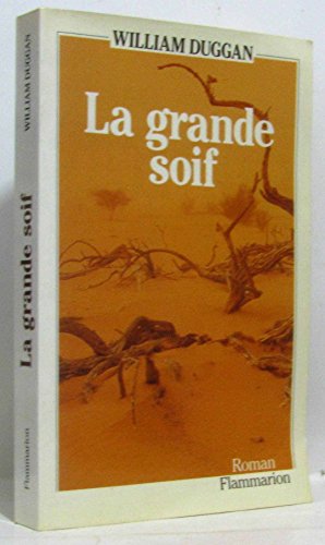 Stock image for Grande soif (La): - TRADUIT DE L'ANGLAIS Duggan William for sale by LIVREAUTRESORSAS