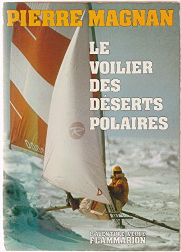 Imagen de archivo de Le voilier des dserts polaires a la venta por A TOUT LIVRE