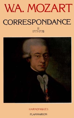 Stock image for Correspondance: (VOLUME 2-1777-1778) dition de la Fondation Internationale Mozarteum Salzbourg (2me dition) for sale by Librairie l'Aspidistra