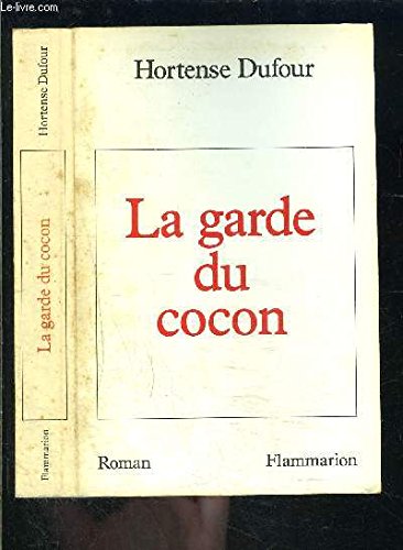 Beispielbild fr La Garde du cocon Dufour, Hortense zum Verkauf von LIVREAUTRESORSAS