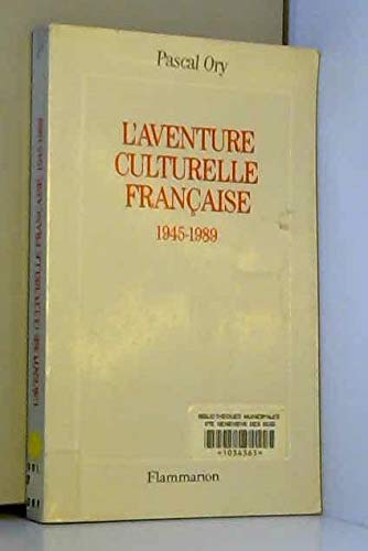 Imagen de archivo de L'Aventure culturelle fran�aise: 1945-1989 (Documents, t�moignages et essais d'actualit�) (French Edition) a la venta por Wonder Book