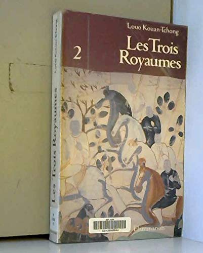 Imagen de archivo de Les trois royaumes - Tome 2 a la venta por EPICERIE CULTURELLE