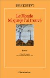 Stock image for Le Monde Tel Que Je L'Ai Trouve: Traduit De L'Anglais Par Christophe Marchand-Kiss for sale by Sessions Book Sales