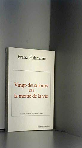 Stock image for Vingt-deux jours ou la moiti de la vie: - TRADUIT DE L'ALLEMAND par Philippe Praux for sale by Librairie l'Aspidistra