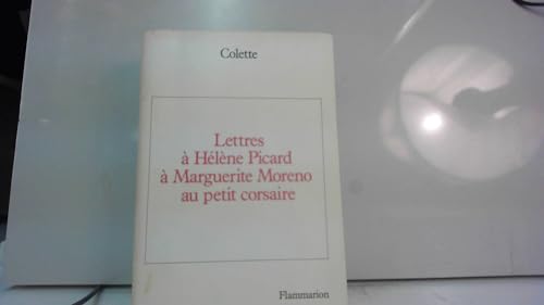 9782080662132: Lettres a marguerite moreno, a helene picard et au petit corsaire