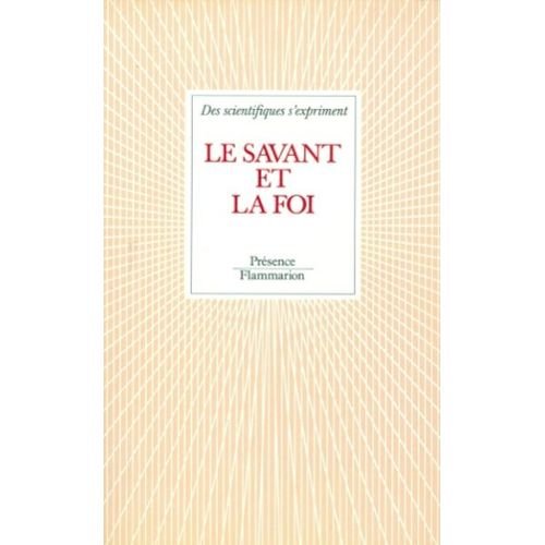 Le Savant et la foi: des scientifiques s'expriment (9782080662415) by Delumeau, Jean