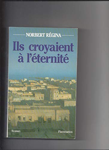 Beispielbild fr Ils croyaient  l'ternit zum Verkauf von LeLivreVert