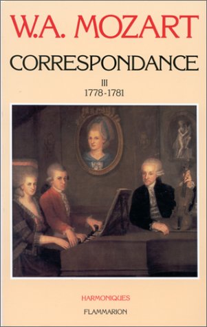 Stock image for Correspondance: (VOLUME 3-1778-1781) dition de la Fondation Internationale Mozarteum Salzbourg (2me dition) for sale by Librairie l'Aspidistra