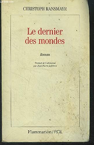 Imagen de archivo de Le dernier des mondes Ransmayr, Christoph et Lefebvre, Jean-Pierre a la venta por JLG_livres anciens et modernes