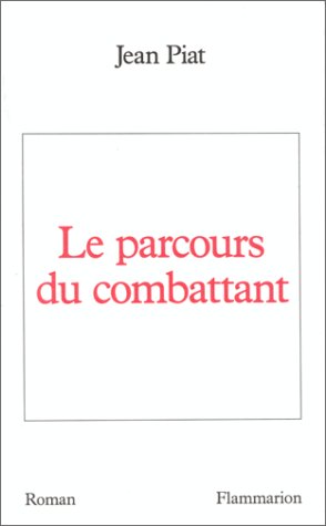 Stock image for Le Parcours du combattant [Paperback] Piat, Jean for sale by LIVREAUTRESORSAS