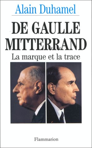 Beispielbild fr De Gaulle, Mitterrand: La marque et la trace zum Verkauf von WorldofBooks