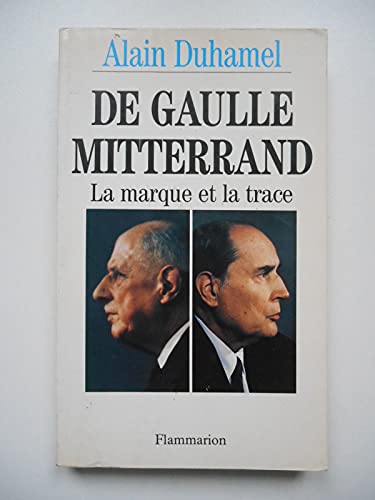 Stock image for De Gaulle, Mitterrand: La marque et la trace for sale by WorldofBooks