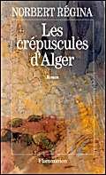 Beispielbild fr Les Crpuscules d'Alger zum Verkauf von LeLivreVert