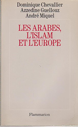 Beispielbild fr Les Arabes, L'islam Et L'europe zum Verkauf von RECYCLIVRE