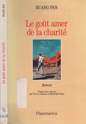 9782080665232: Gout amer de la charite - roman (Le): - TRADUIT DU CHINOIS ET