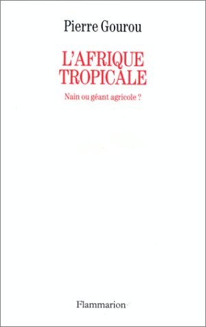 Stock image for L'Afrique tropicale : Nain ou gant agricole ? for sale by Ammareal