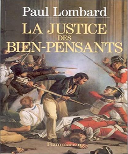 Beispielbild fr La justice des bien-pensants : 1799-1871 zum Verkauf von Ammareal