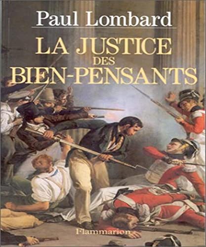 Stock image for La justice des bien-pensants : 1799-1871 for sale by Ammareal