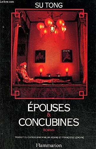 Beispielbild fr Epouses et concubines - roman Su Tong zum Verkauf von LIVREAUTRESORSAS