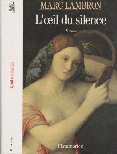 Beispielbild fr L'Oeil du silence - Prix Femina 1993 zum Verkauf von Ammareal