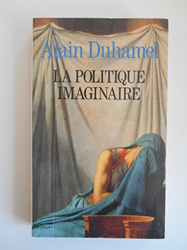 Stock image for La politique imaginaire for sale by Librairie Th  la page