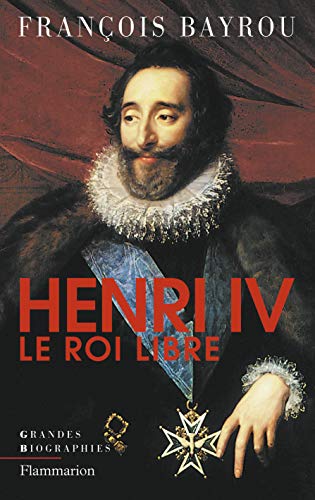 Stock image for Henri IV, le roi libre for sale by Ammareal