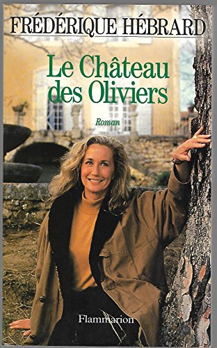 Stock image for LE CHATEAU DES OLIVIERS for sale by secretdulivre
